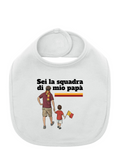 Bavaglino SEI LA SQUADRA DI MIO PAPA'